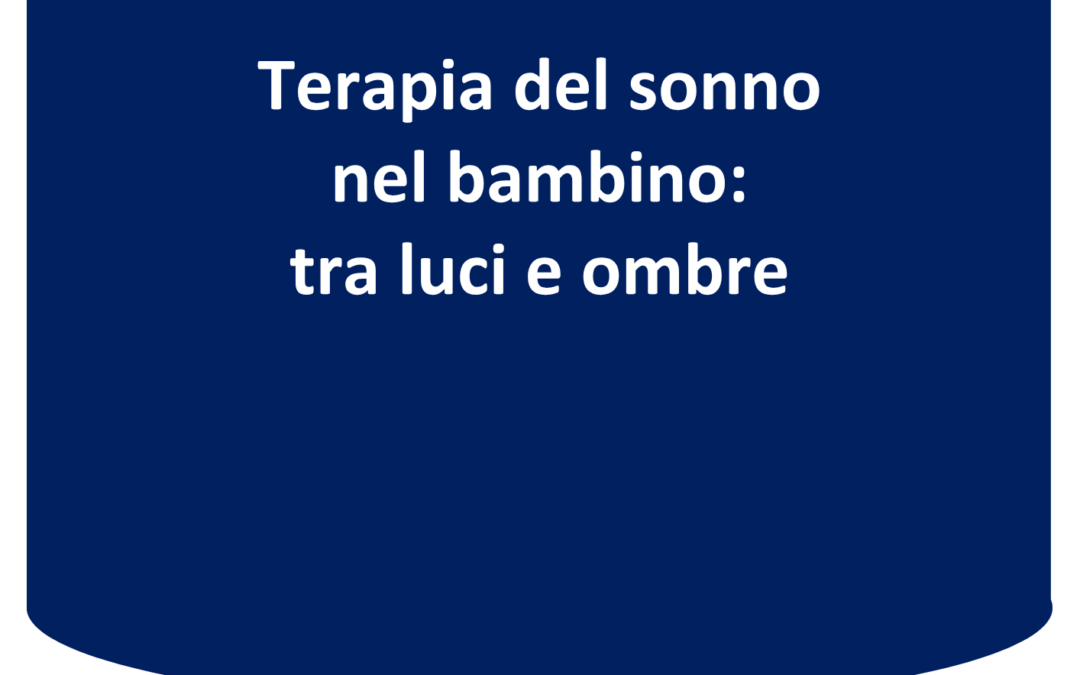 Terapia del sonno nel bambino: tra luci e ombre