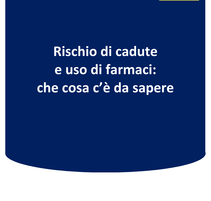 Rischio di cadute e uso di farmaci: che cosa c’è da sapere