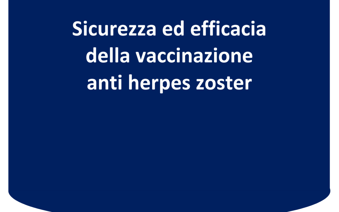Sicurezza ed efficacia della vaccinazione anti herpes zoster